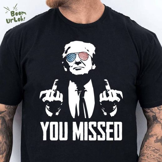 You Missed | Trump Fight 2024 Shirt Pennsylvania Rally – Political Apparel