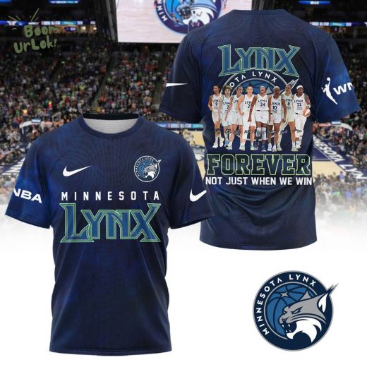 Minnesota Lynx Forever Not Just When We Win Premium T-Shirt 2024 – WNBA Fan Shirt