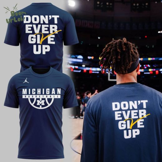 Michigan Basketball 2024 Don’t Ever Give Up Special Edition T-Shirt