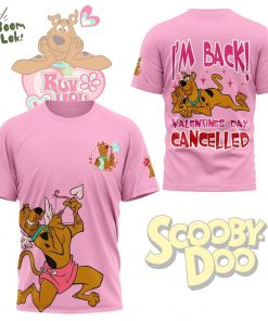 Premium Scooby-Boo ‘I Am Back’ Valentine’s Day Canceled 3D Shirt