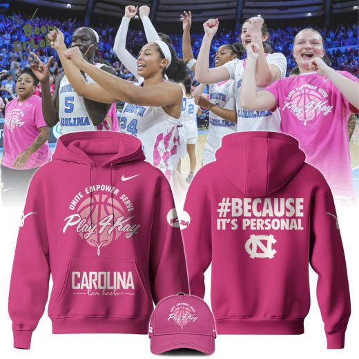 NCAA Carolina Tar Heel “Because It Is Personal” Limited Edition Play 4Kay Hoodie – College Basketball Support