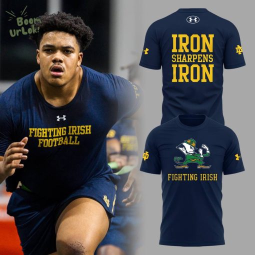 Notre Dame Football “IRON SHARPENS IRON” Limited Edition Shirt – 2025 Collection