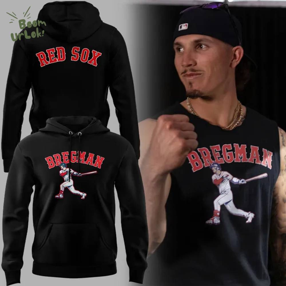 Special Edition Alex Bregman Boston Red Sox Hoodie Special Edition Alex Bregman Boston Red Sox Hoodie