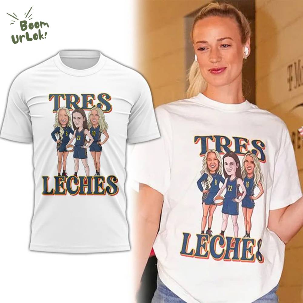 Fever 'Tres Leches' Caitlin Clark, Lexie Hull, Sophie Cunningham T-shirt Fever 'Tres Leches' Caitlin Clark, Lexie Hull, Sophie Cunningham T-shirt