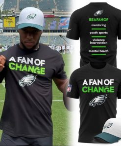 Philadelphia Eagles A Fan Of Change T-shirt 2025