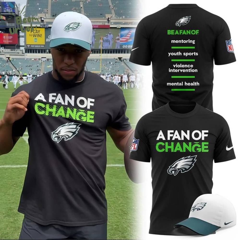 Philadelphia Eagles A Fan Of Change T-shirt 2025 Philadelphia Eagles A Fan Of Change T-shirt 2025