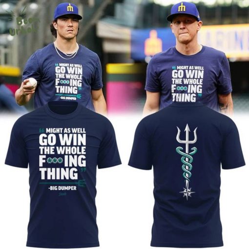 Special Seattle Mariners “MIGHT AS WELL GO WIN THE WHOLE F***ING THING” T-Shirt