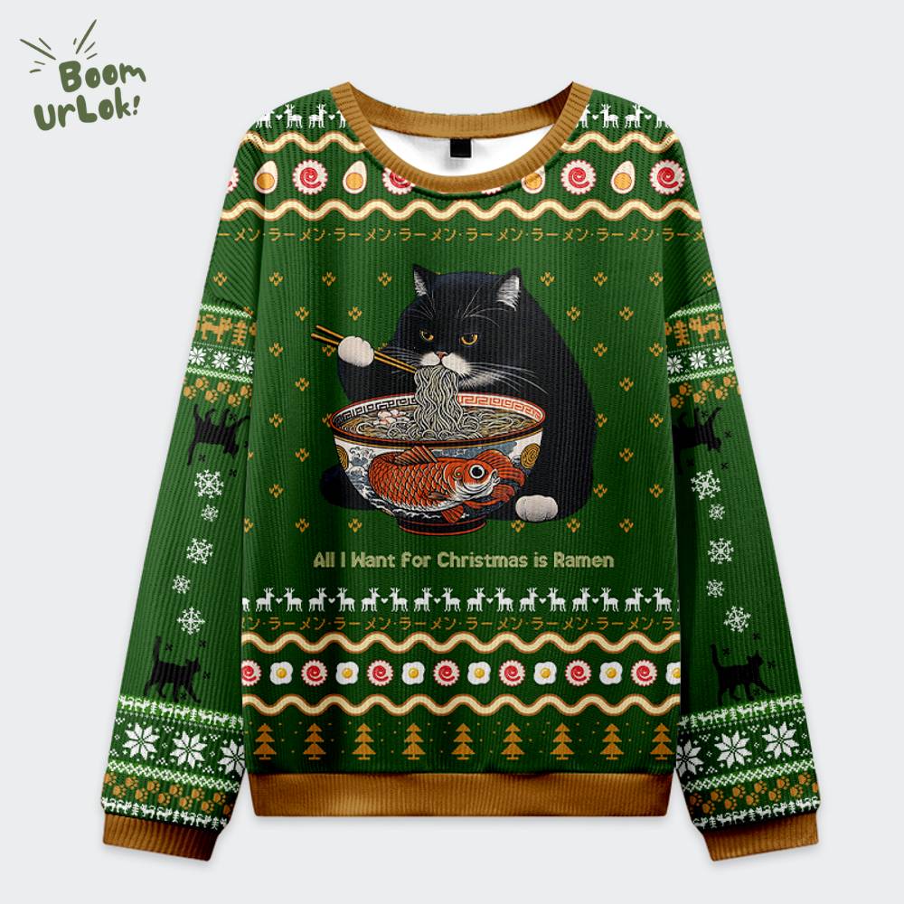 All I Want for Christmas is Ramen Cat Ugly Sweat All I Want for Christmas is Ramen Cat Ugly Sweat