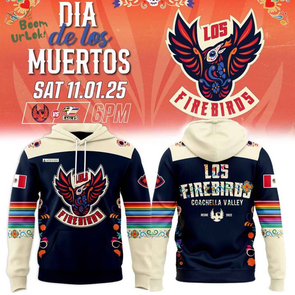 Coachella Valley Firebirds 2025 Día de Los Muertos Hoodie Coachella Valley Firebirds 2025 Día de Los Muertos Hoodie