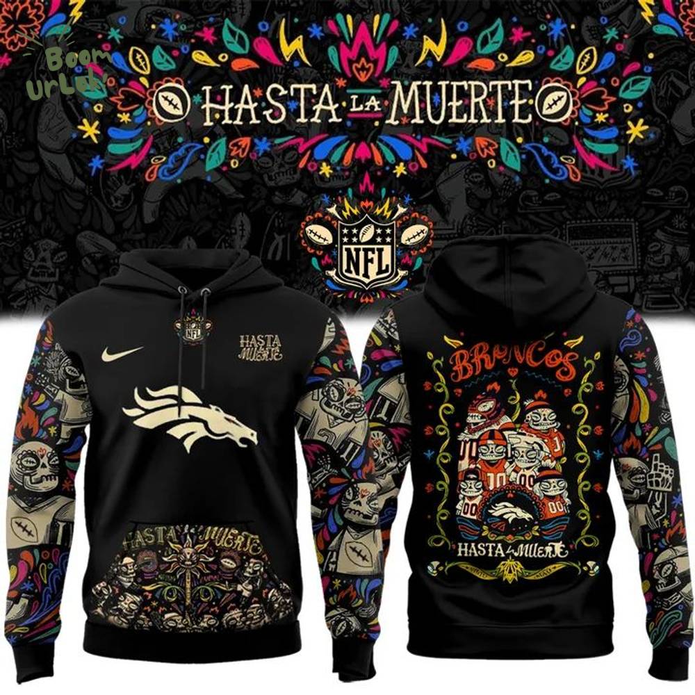Denver Broncos – Hasta la Muerte Hoodie Denver Broncos – Hasta la Muerte Hoodie