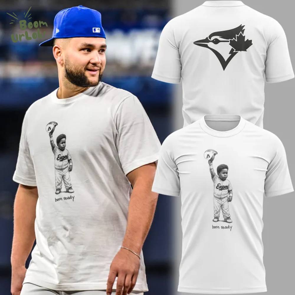 Toronto Blue Jays Born Ready Tshirt – Limited Edition Toronto Blue Jays Born Ready Tshirt – Limited Edition