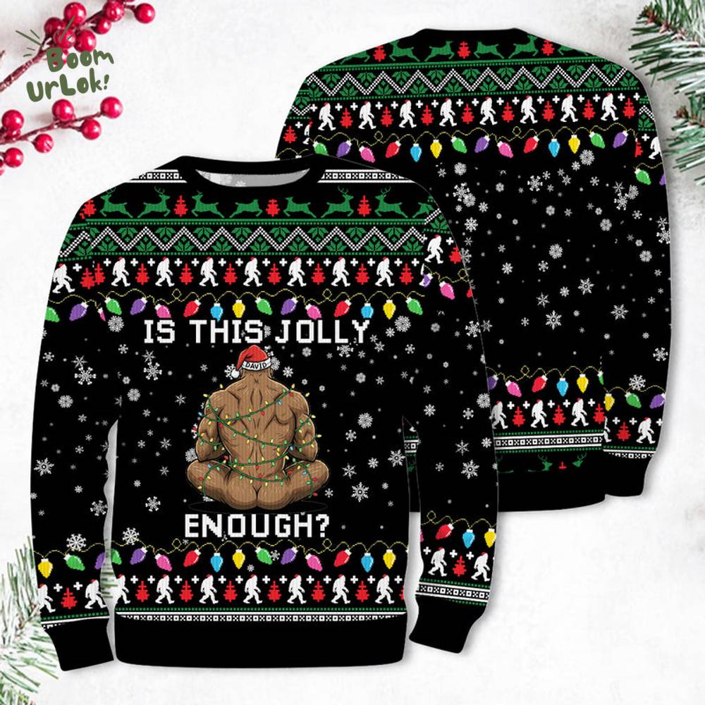 Bigfoot Is This Jolly Enough Ugly Sweater Bigfoot Is This Jolly Enough Ugly Sweater
