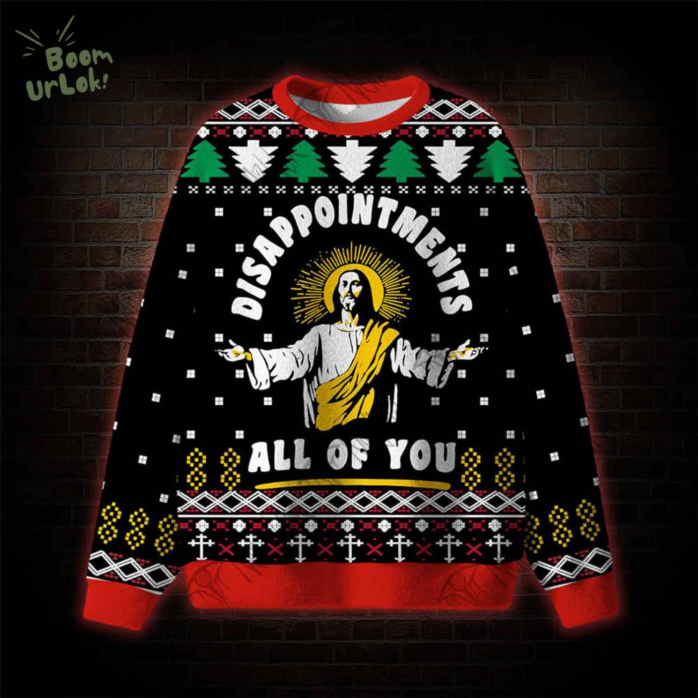 Disappointment All Of You Ugly Sweat Disappointment All Of You Ugly Sweat