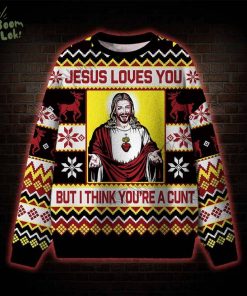 Jesus Loves You But… Ugly Sweat