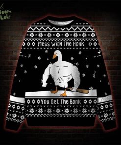 Mess With the Honk You Get the Bonk Ugly Sweat