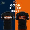 Chicago Bears GOOD. BETTER. BEST T-shirt – White