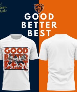 Chicago Bears GOOD. BETTER. BEST T-shirt – White