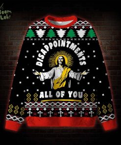 Disappointment All Of You Ugly Sweatshirts