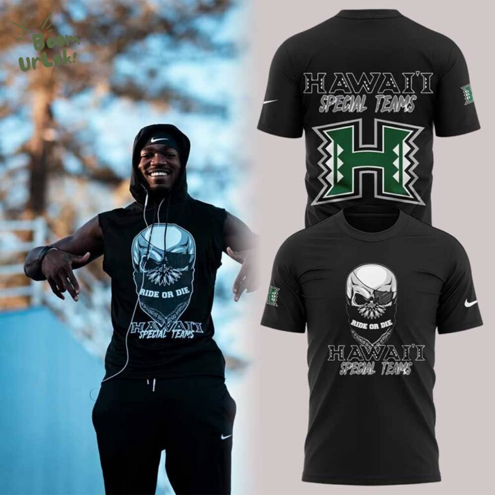 Hawaii Special Teams. Ride or Die 2025 Shirt Hawaii Special Teams. Ride or Die 2025 Shirt