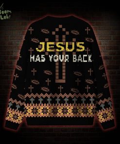 Jesus has Your Back Ugly Sweatshirts