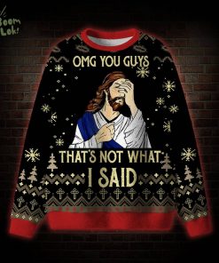 OMG You Guys That’s Not What I Said Ugly Sweat