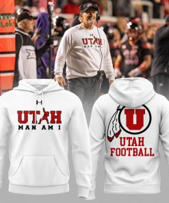 Utah Football Coach Kyle Whittingham “Utah MAN AM I” Hoodie 2025