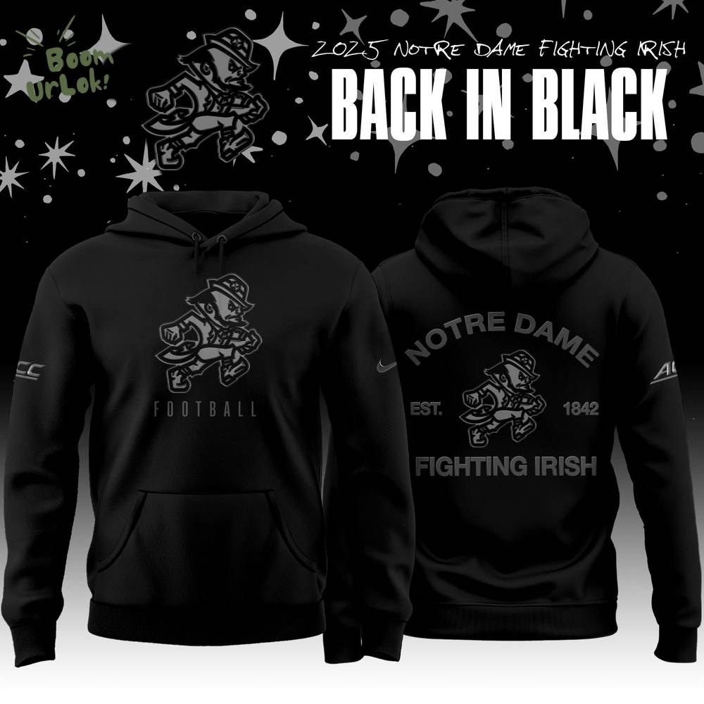 Back In Black Notre Dame Fighting Irish 2025 Special Edition Hoodie Back In Black Notre Dame Fighting Irish 2025 Special Edition Hoodie