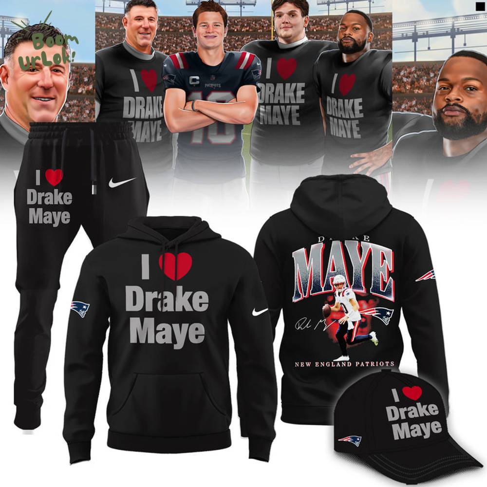 New England Patriots I Love Drake Maye Limited Edition Hoodie New England Patriots I Love Drake Maye Limited Edition Hoodie
